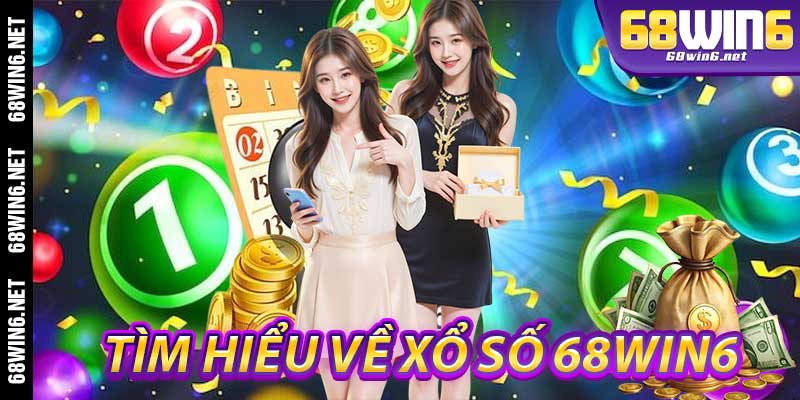 Tìm Hiểu Về Xổ Số 68Win6